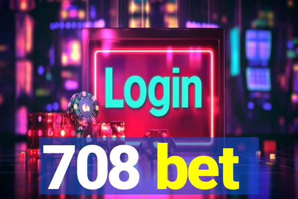 708 bet